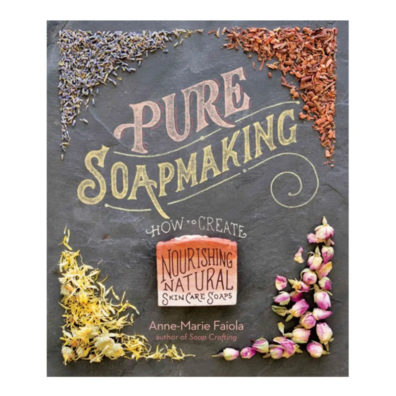 Pure Soapmaking Book By Anne-Marie Faiola-Magazine & Books-Little Lane Workshops