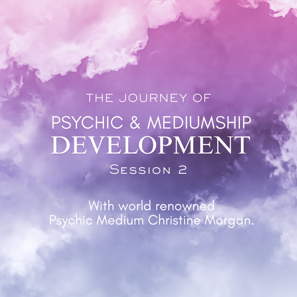 The Journey of Psychic & Mediumship Abilities - Session 2-Workshop-Little Lane Workshops