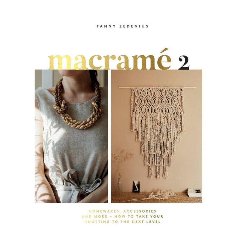 MACRAME 2 Book by Fanny Zedenius of Creataholic-Magazine & Books-Little Lane Workshops