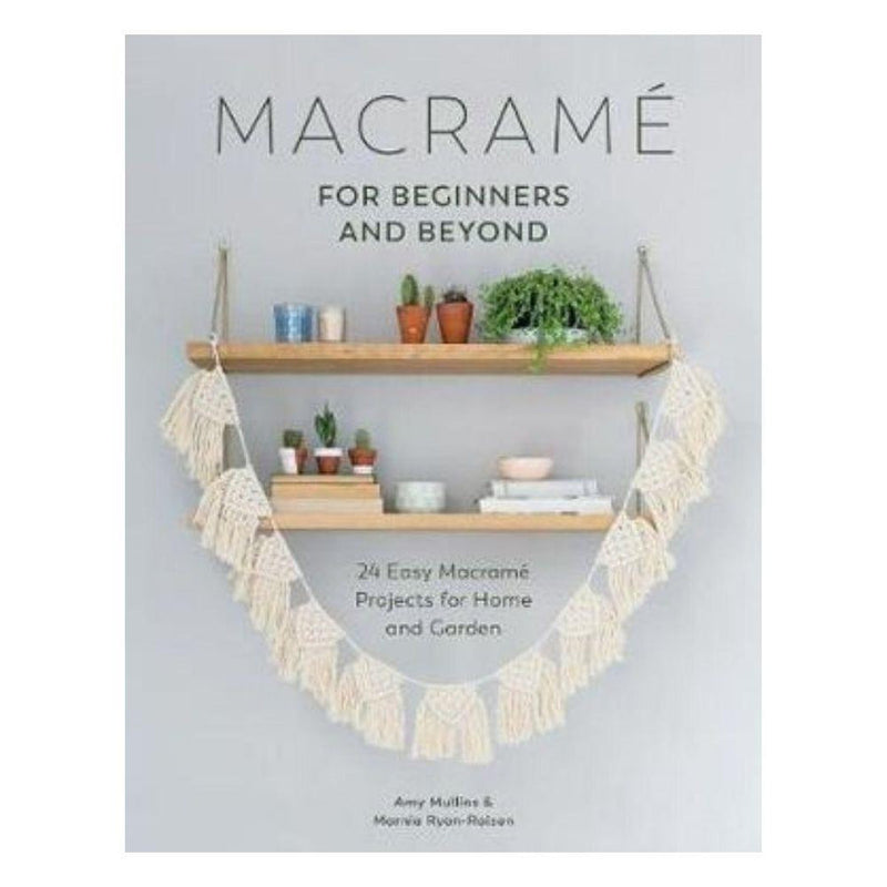 MACRAME FOR BEGINNERS & BEYOND Book-Magazine & Books-Little Lane Workshops