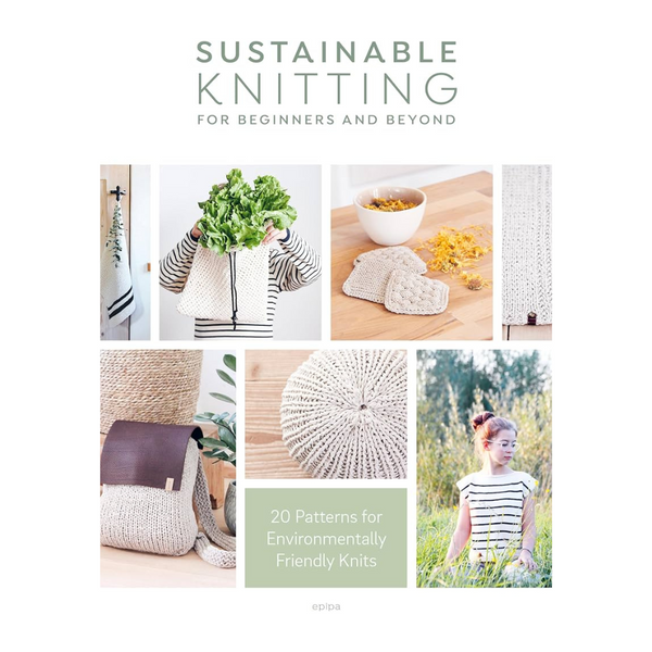 Sustainable Knitting For Beginners and Beyond Book-Magazine & Books-Little Lane Workshops